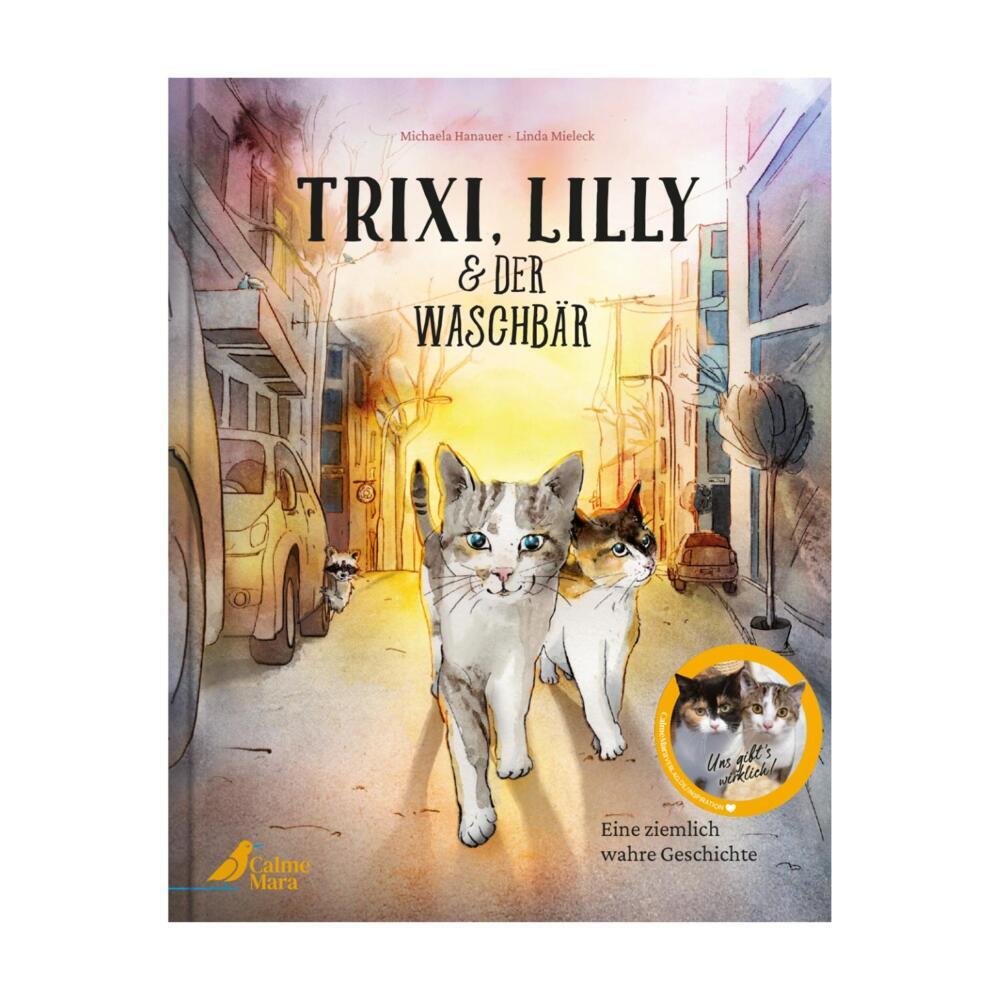 Trixi, Lilly und der Waschbär (Michaela Hanauer)