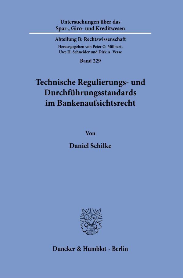 Technische Regulierungs- und Durchführungsstandards im Bankenaufsichtsrecht (Daniel Schilke)