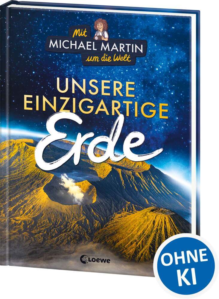 Mit Michael Martin um die Welt - Unsere einzigartige Erde (Michael Martin)