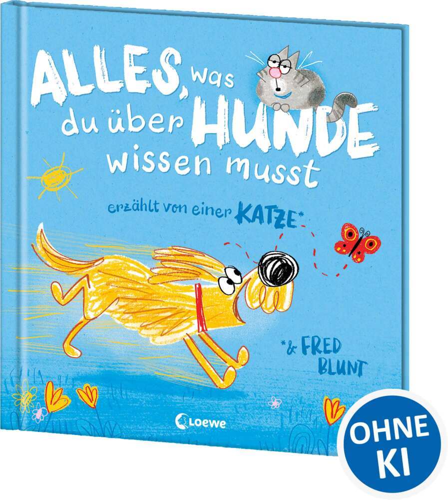 Alles, was du über Hunde wissen musst (erzählt von einer Katze) (Fred Blunt)