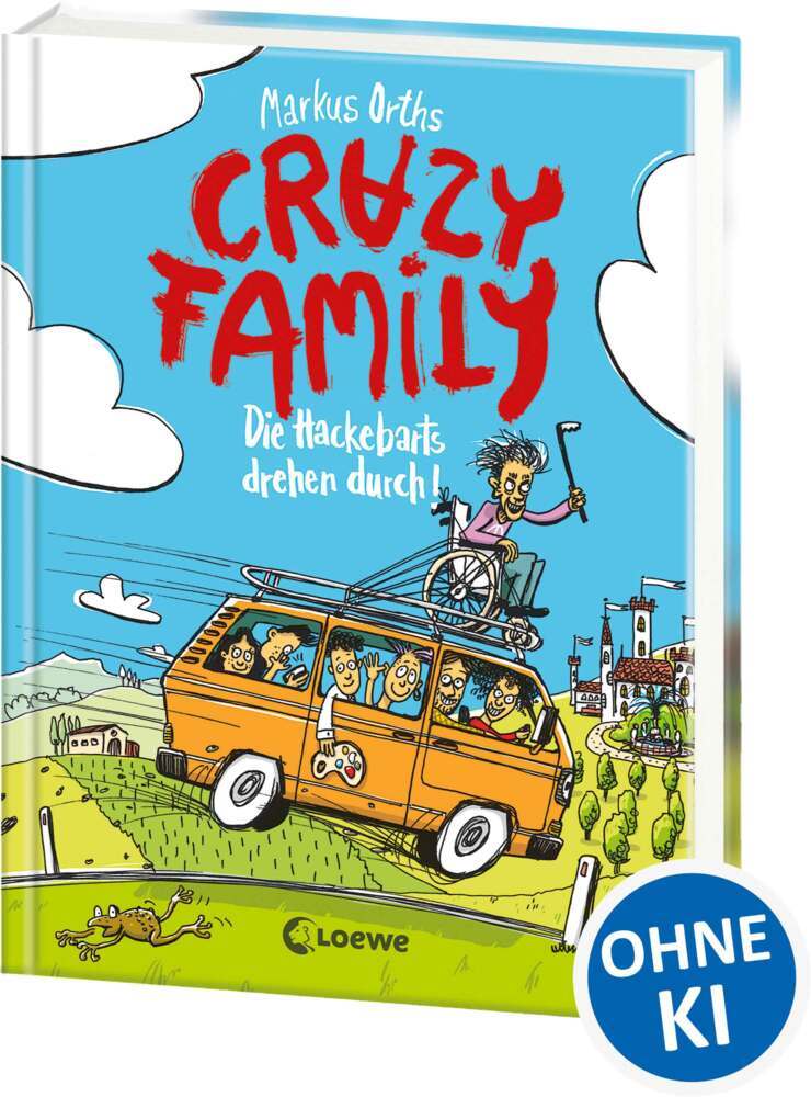 Crazy Family (Band 4) - Die Hackebarts drehen durch (Markus Orths)
