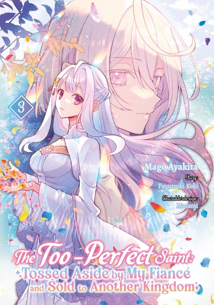 The Too-Perfect Saint: Tossed Aside by My Fiancé and Sold to Another Kingdom 3 (Fuyutsuki Koki)