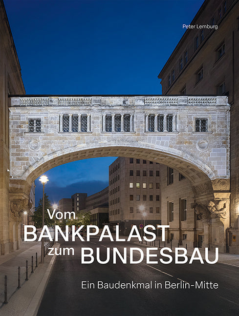 Vom Bankpalast zum Bundesbau (Peter Lemburg)