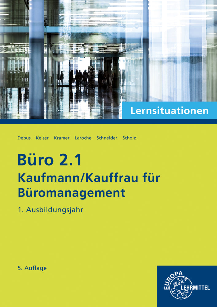 Büro 2.1 - Kaufmann/Kauffrau für Büromanagement, Lernsituationen, 1. Ausbildungsjahr (Martin Debus)