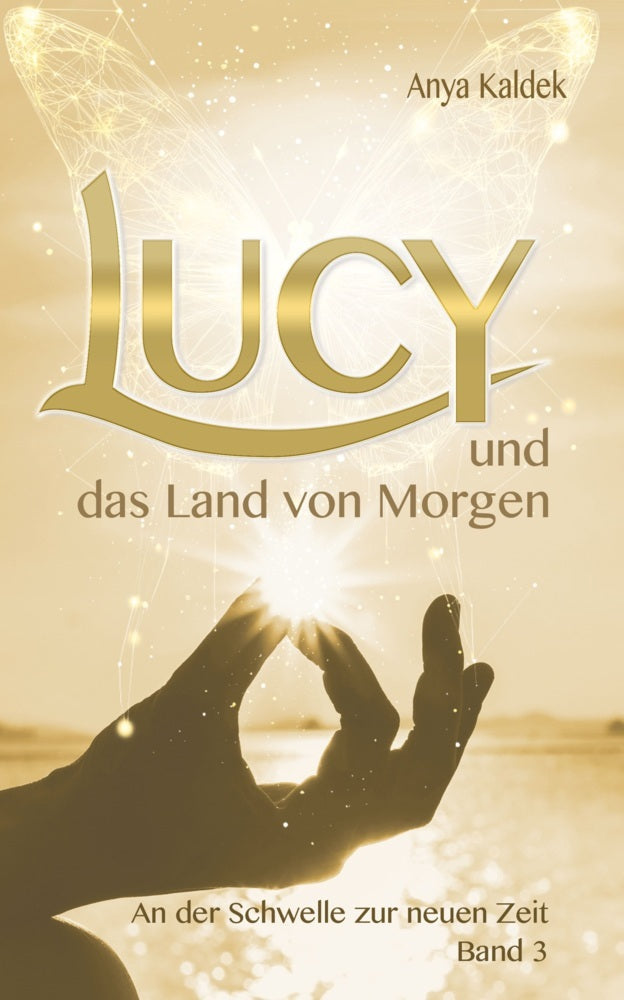 Lucy und das Land von Morgen (Anya Kaldek)