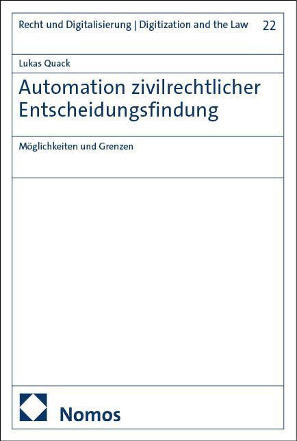 Automation zivilrechtlicher Entscheidungsfindung (Lukas Quack)