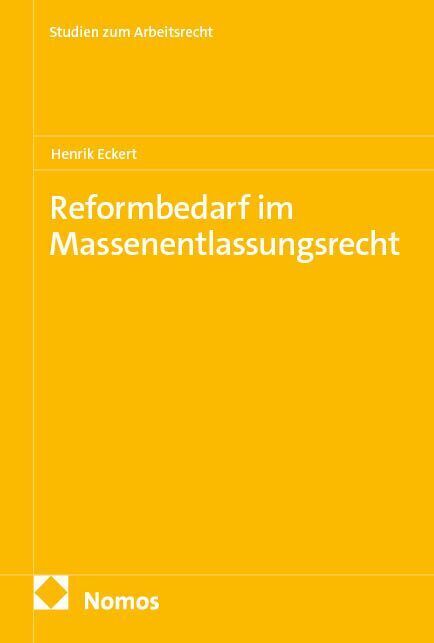 Reformbedarf im Massenentlassungsrecht (Henrik Eckert)