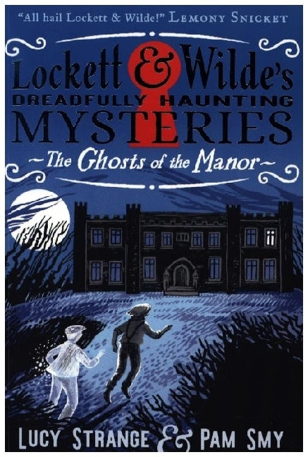 Lockett & Wilde: The Ghosts of the Manor (Lucy Strange)