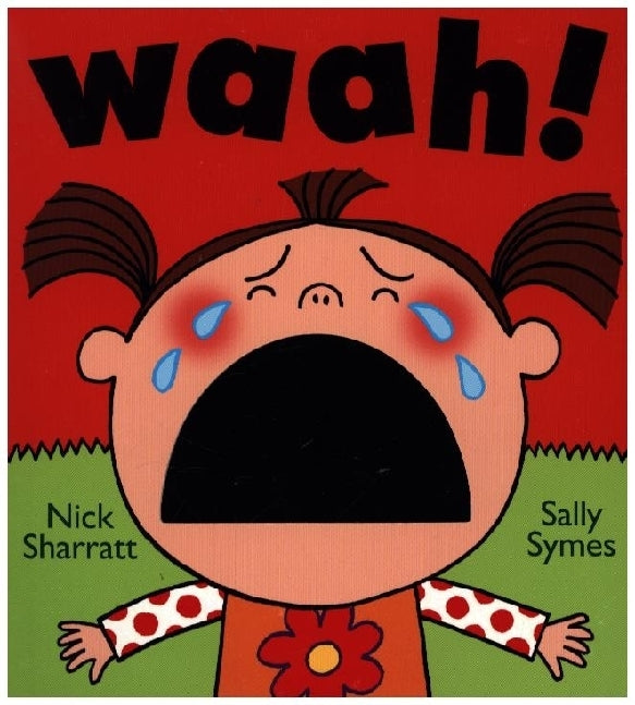 Waah! (Sally Symes)