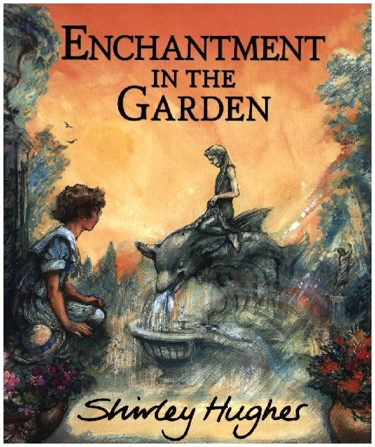 Enchantment in the Garden (Shirley Hughes)