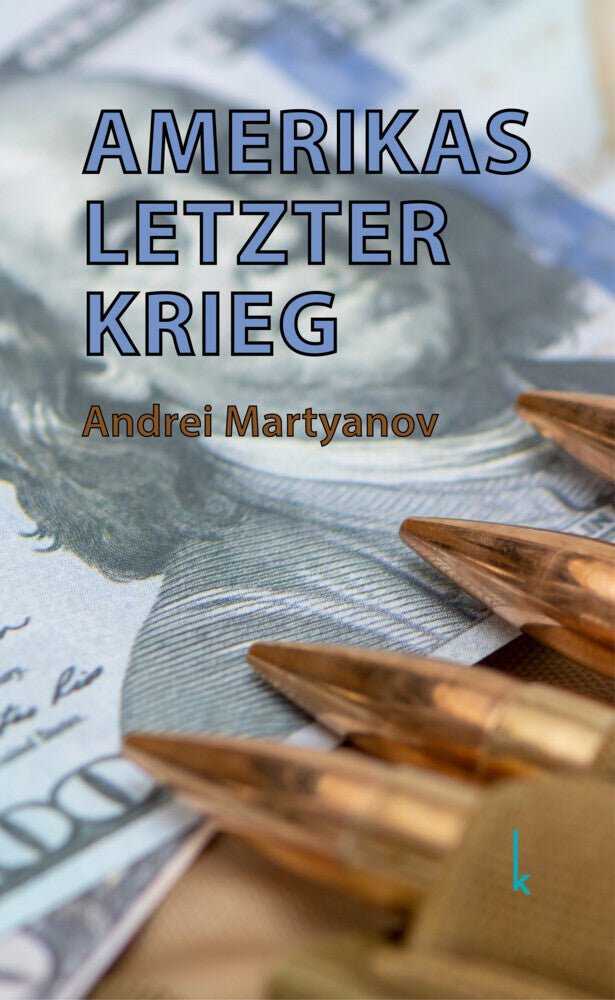 Amerikas letzter Krieg (Andrei Martyanov)