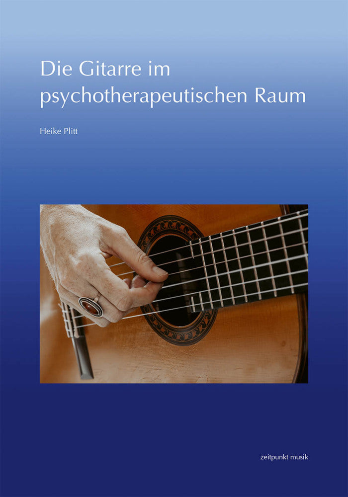 Die Gitarre im psychotherpeutischen Raum (Heike Plitt)