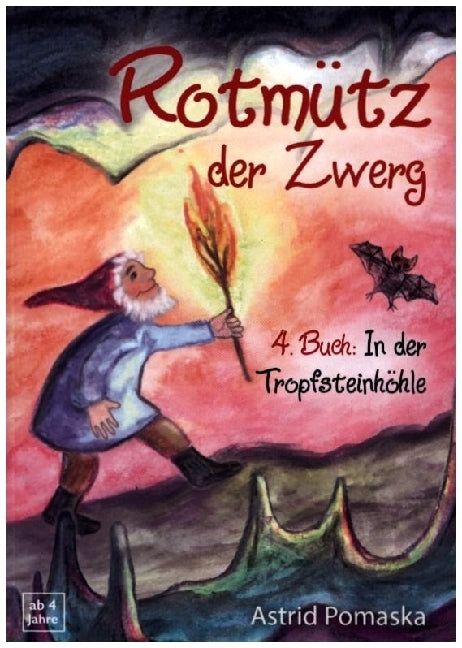 Rotmütz der Zwerg (Bd. 4): In der Tropfsteinhöhle (Astrid Pomaska)