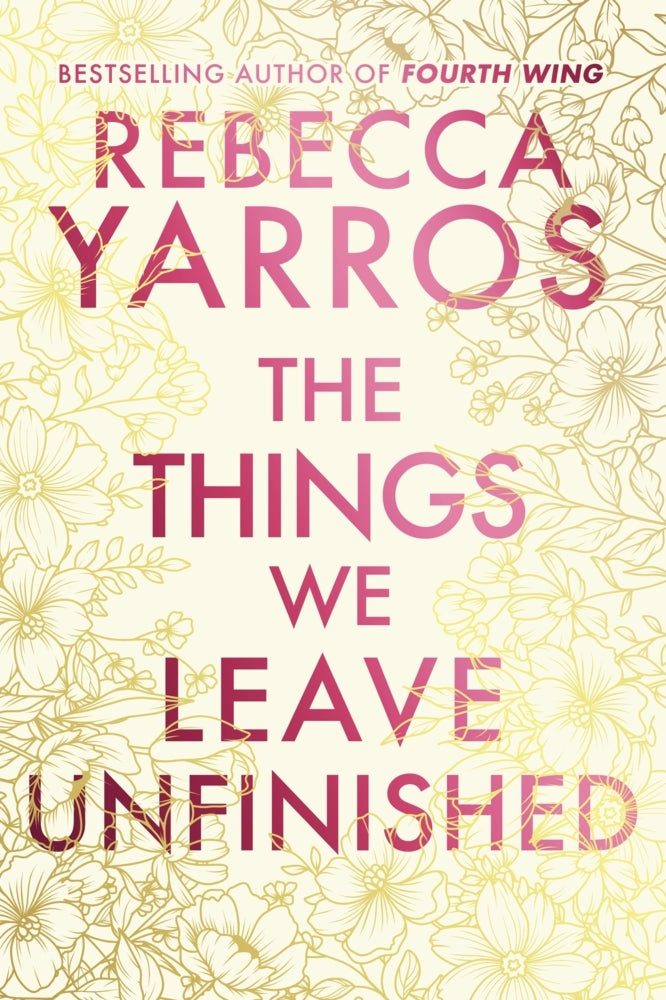 The Things We Leave Unfinished (Rebecca Yarros)