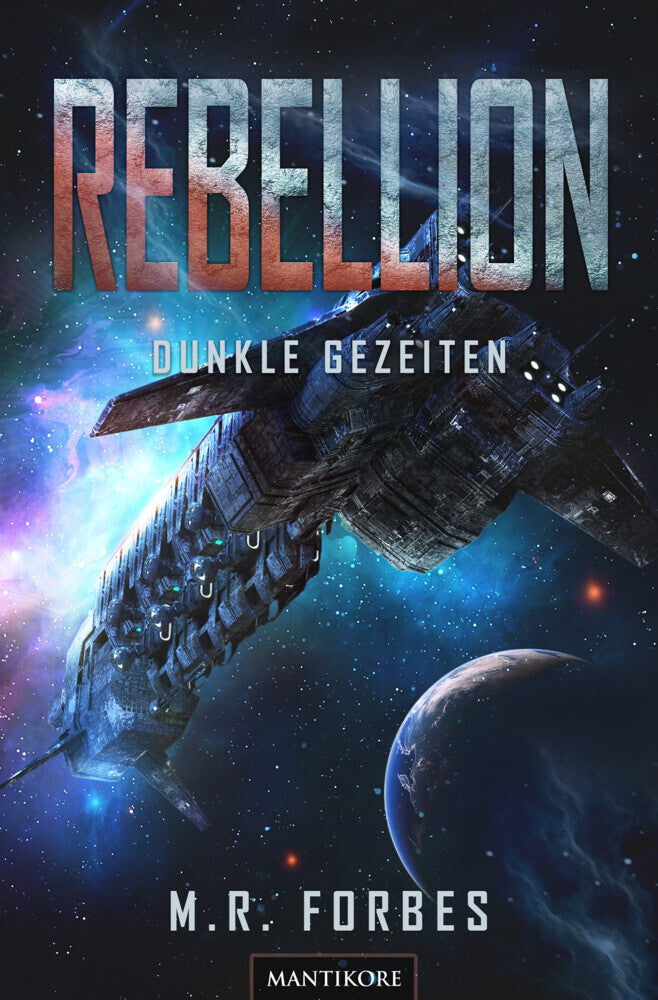 Rebellion 3 - Dunkle Gezeiten (M. R. Forbes)