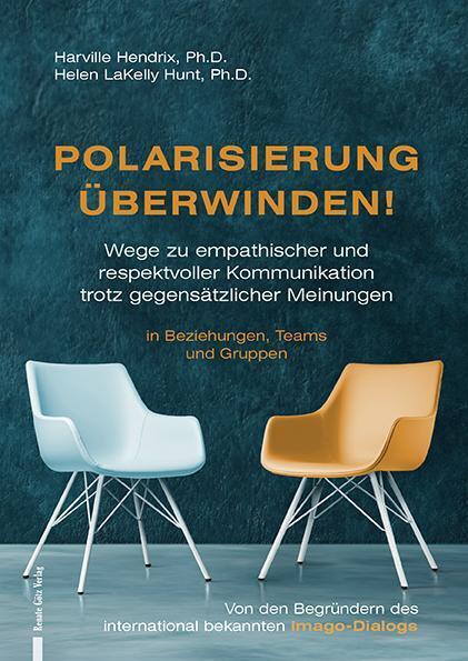Polarisierung überwinden! (Harville Ph.D. Hendrix)