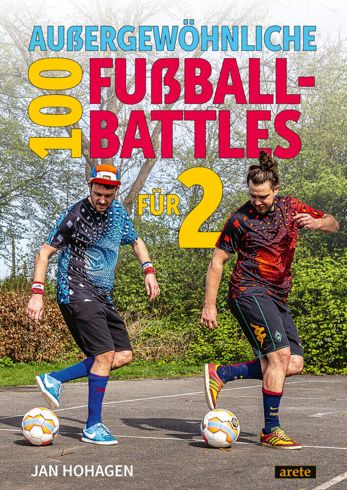 100 außergewöhnliche Fußball-Battles für 2 (Jan Hohagen)