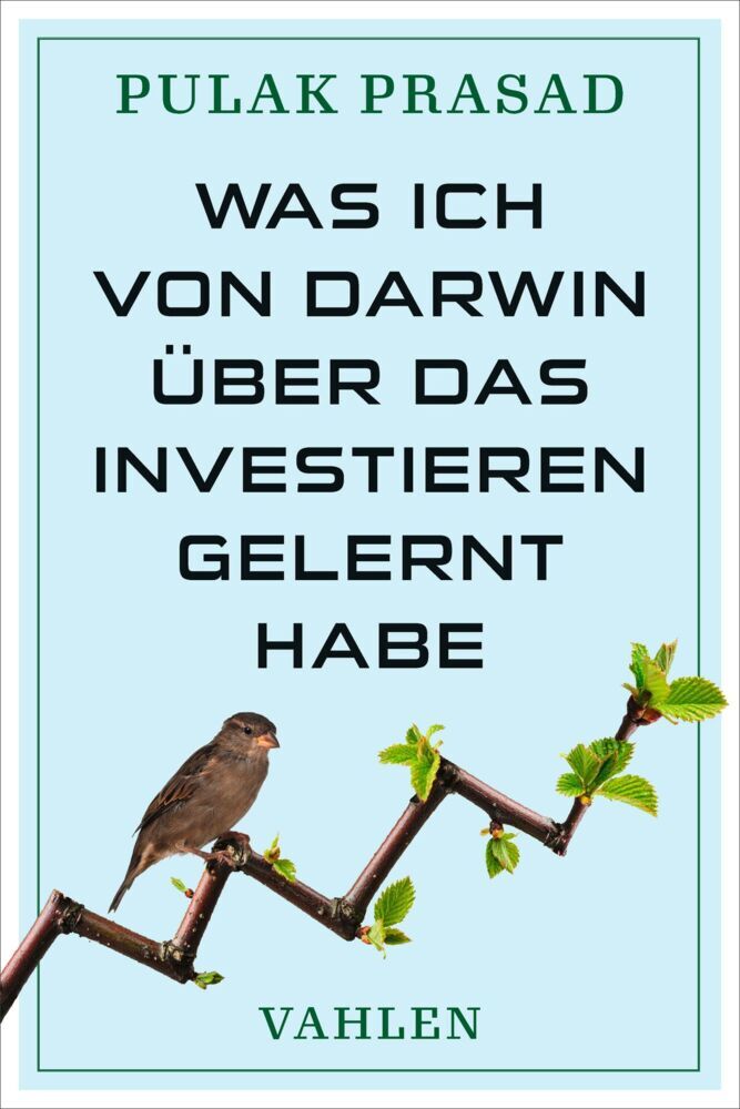 Was ich von Darwin über das Investieren gelernt habe (Pulak Prasad)