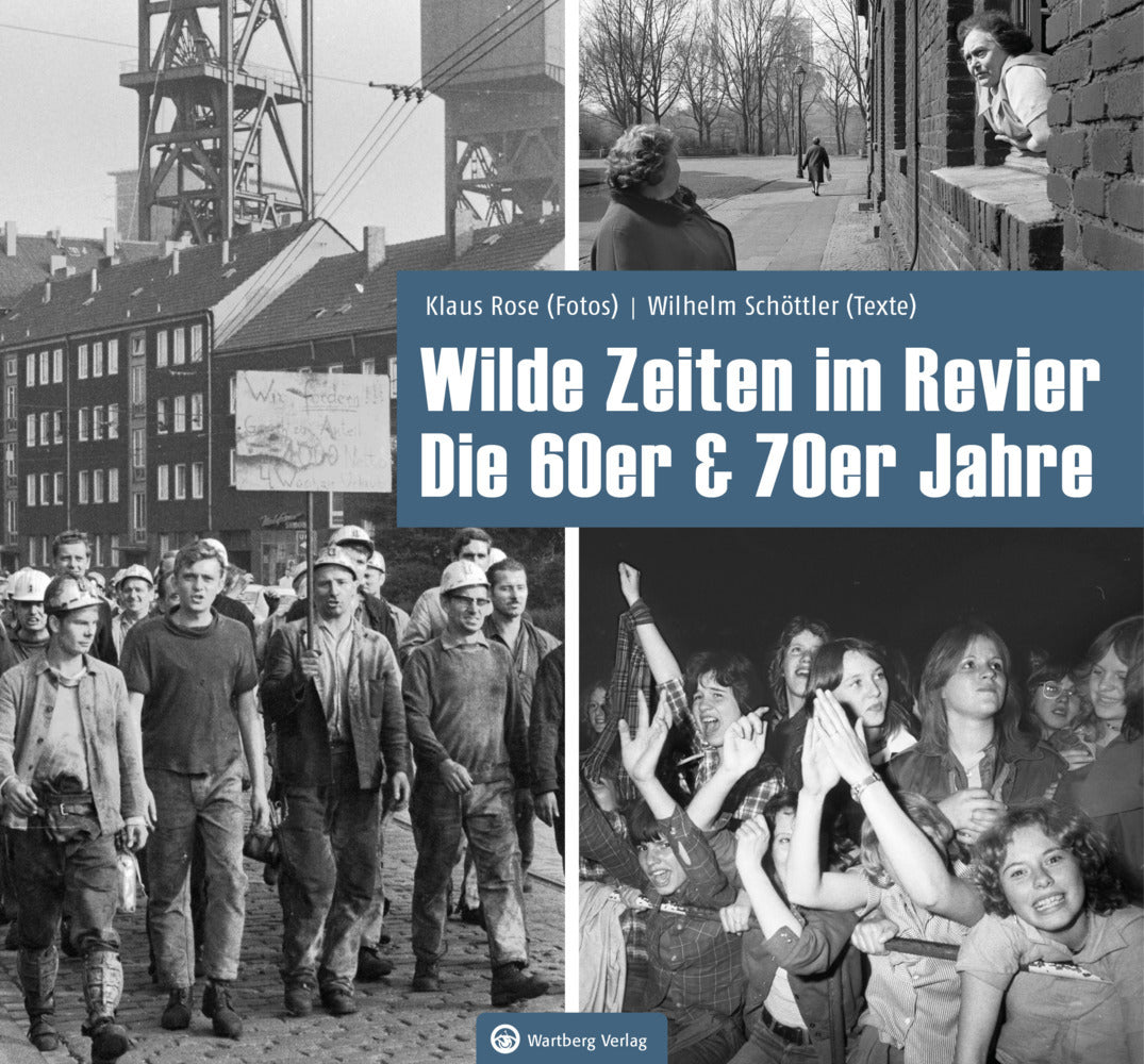 Wilde Zeiten im Revier - Die 60er & 70er Jahre (Klaus Rose)
