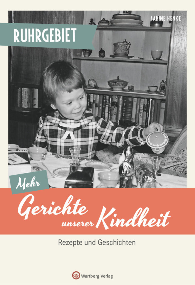 Ruhrgebiet - Mehr Gerichte unserer Kindheit (Sabine Henke)