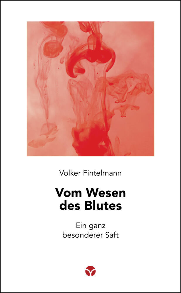 Vom Wesen des Blutes (Volker Fintelmann)