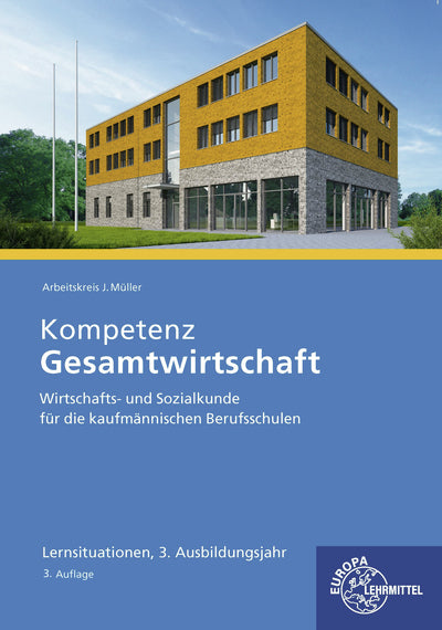 Kompetenz Gesamtwirtschaft Lernsituationen 3. Ausbildungsjahr (Jürgen Müller)
