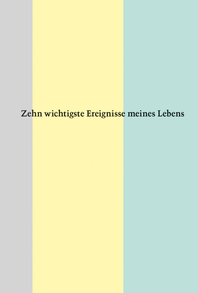 Zehn wichtigste Ereignisse meines Lebens (Mats Staub)