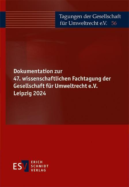 Dokumentation zur 47. wissenschaftlichen Fachtagung der Gesellschaft für Umweltrecht e.V. Leipzig 2024 (Gesellschaft Für Umweltrecht E.V.)