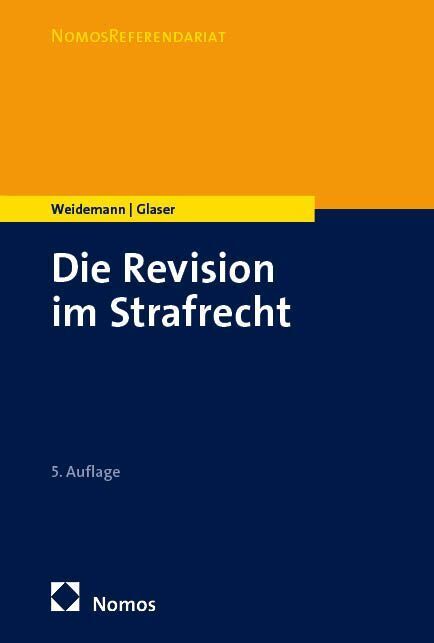 Die Revision im Strafrecht (Matthias Weidemann)
