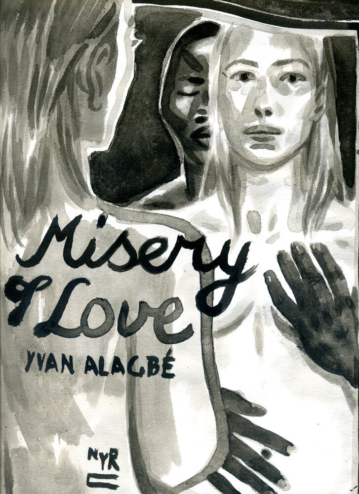 Misery of Love (Yvan Alagbé)