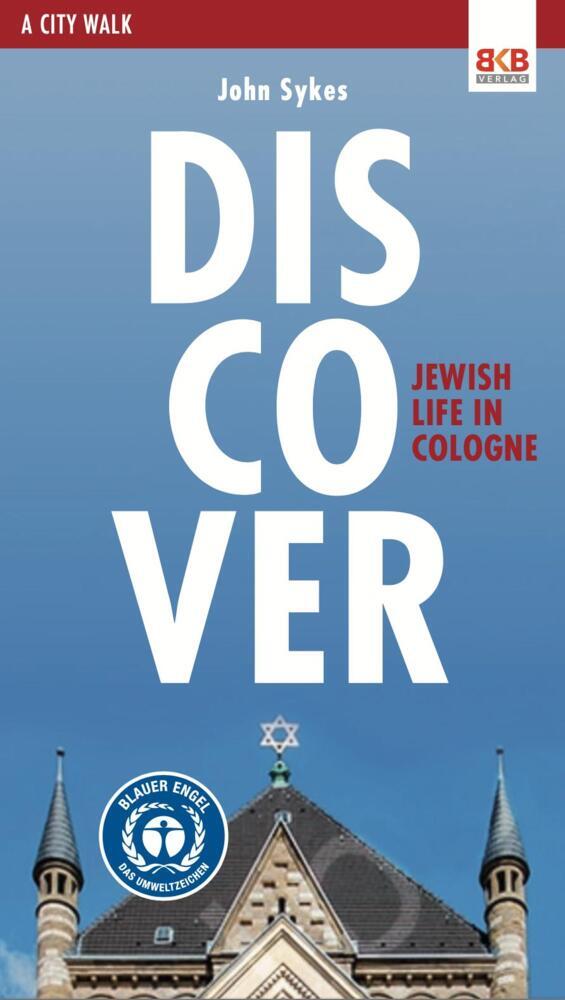 Discover - Jewish life in Cologne (John Sykes)