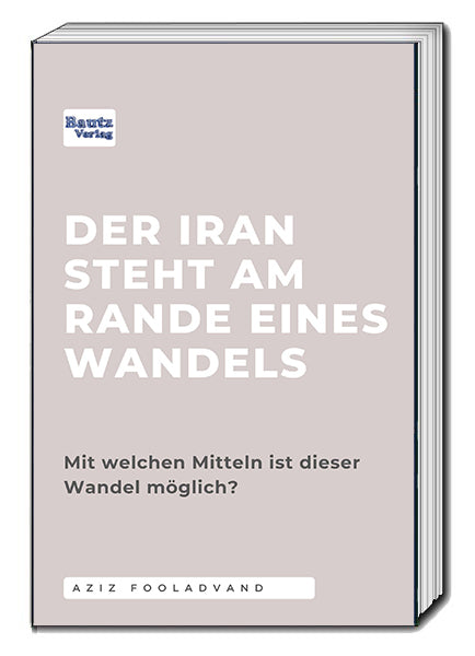 Der Iran steht am Rande eines Wandels (Aziz Fooladvand)