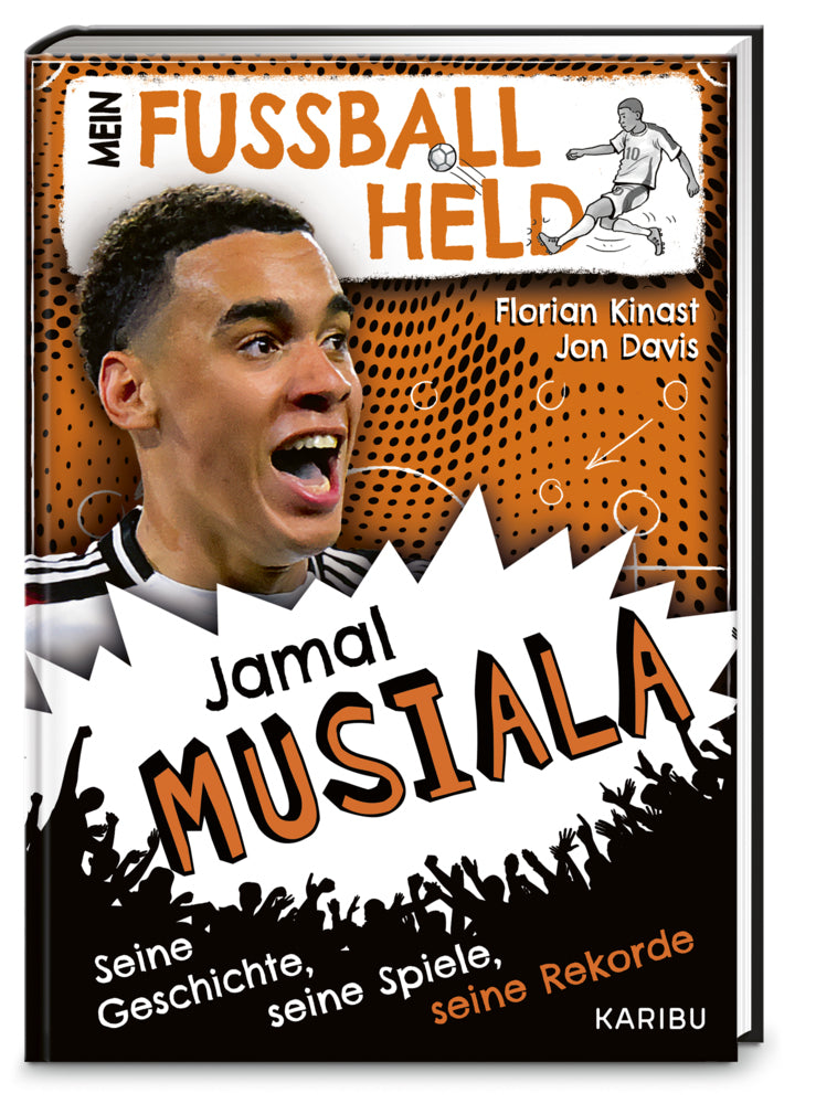 Mein Fußballheld Jamal Musiala - Seine Geschichte, seine Spiele, seine Rekorde (Florian Kinast)
