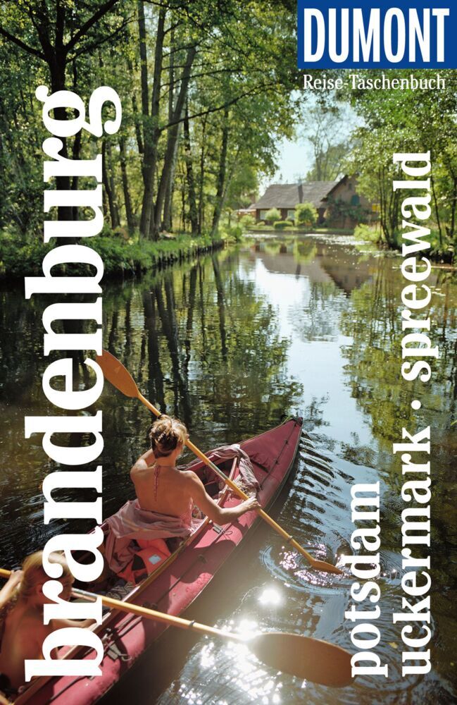 DUMONT Reise-Taschenbuch Reiseführer Brandenburg, Potsdam, Uckermark, Spreewald (Ulrike Wiebrecht)