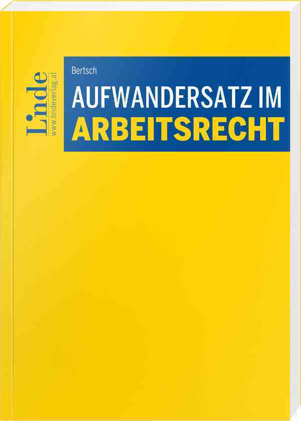 Aufwandersatz im Arbeitsrecht (Philipp Alexander Bertsch)