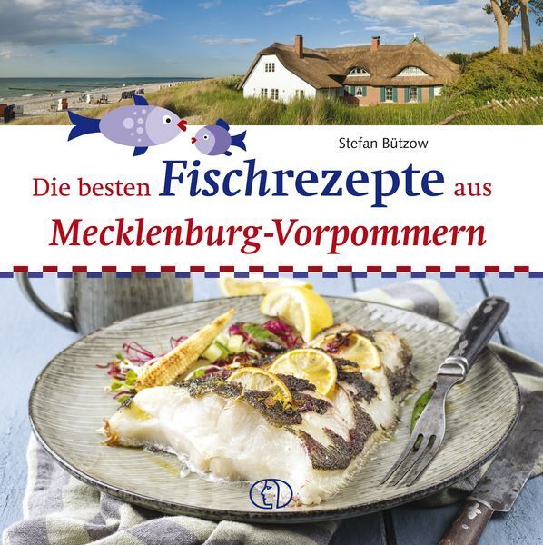 Die besten Fischrezepte aus Mecklenburg-Vorpommern (Stefan Bützow)
