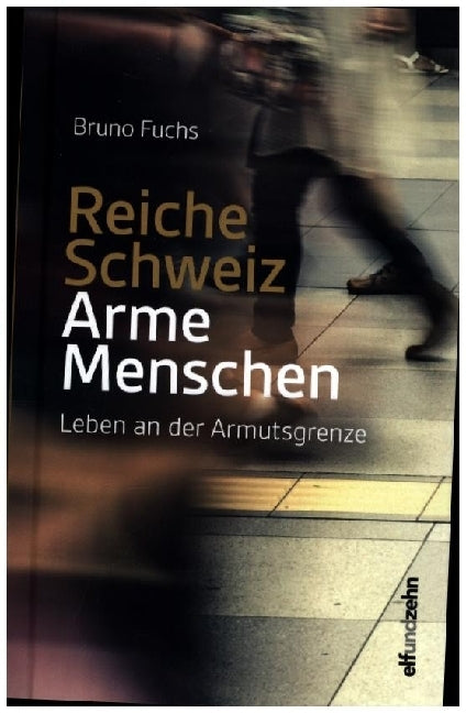 Reiche Schweiz - Arme Menschen (Bruno Fuchs)