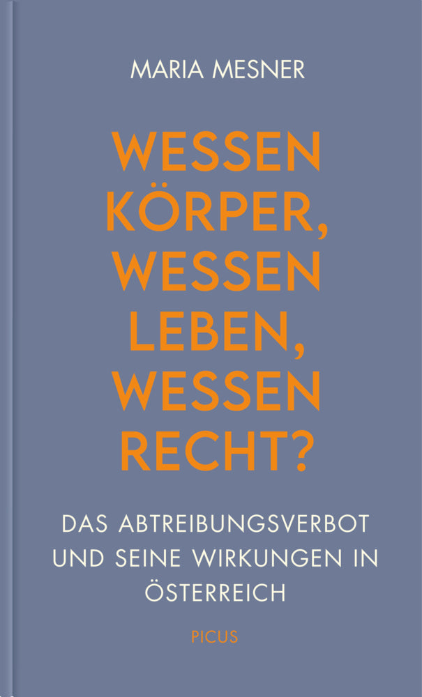 Wessen Körper, wessen Leben, wessen Recht? (Maria Mesner)
