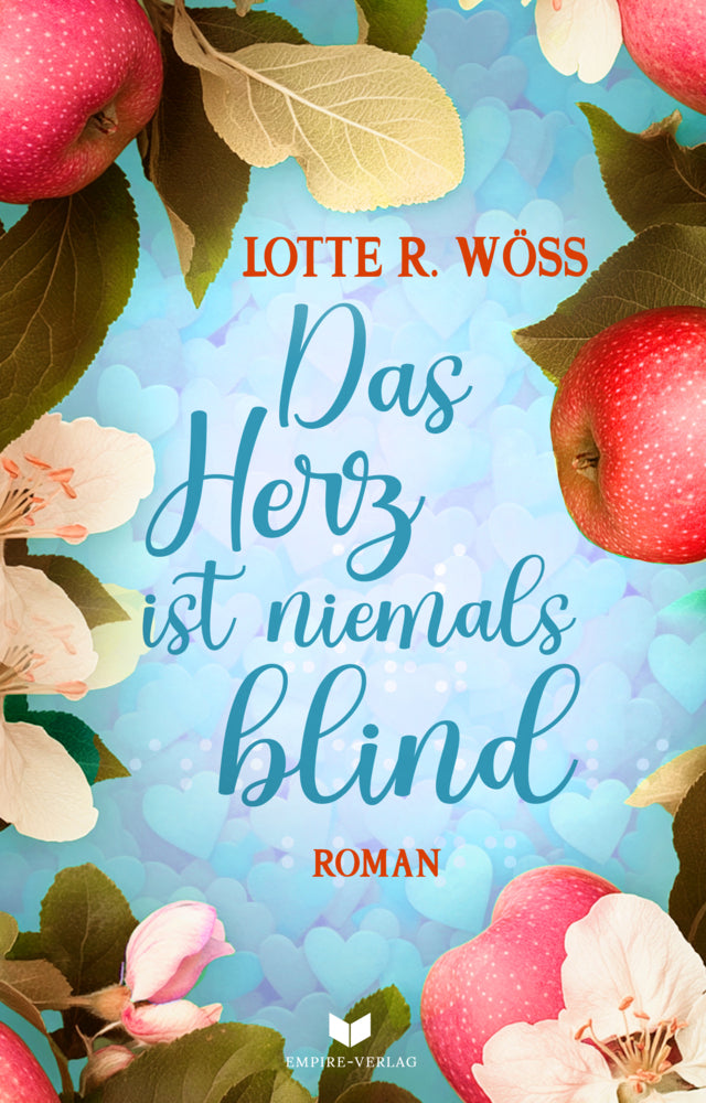 Das Herz ist niemals blind (Lotte R. Wöß)