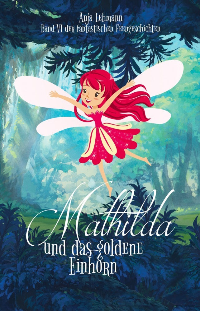 Mathilda und das goldene Einhorn (Anja Lehmann)