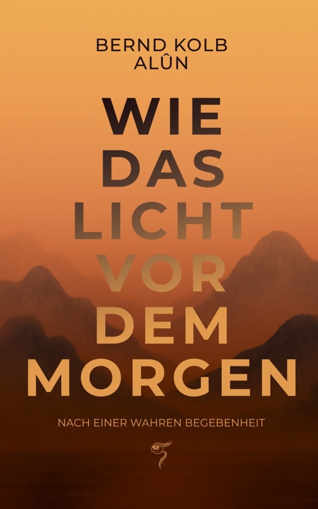 Wie Das Licht Vor Dem Morgen (Bernd Kolb)
