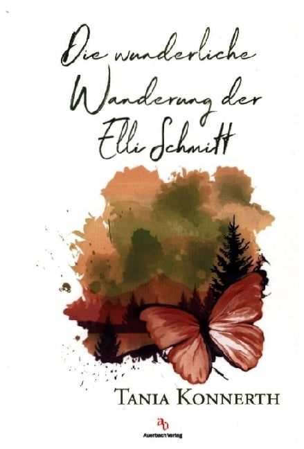 Die wunderliche Wanderung der Elli Schmitt (Tania Konnerth)