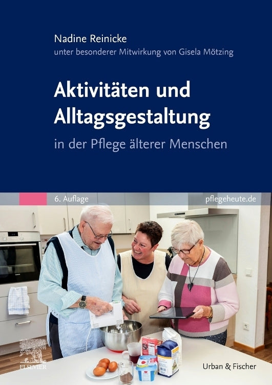 Aktivitäten und Alltagsgestaltung in der Pflege älterer Menschen (Nadine Reinicke)