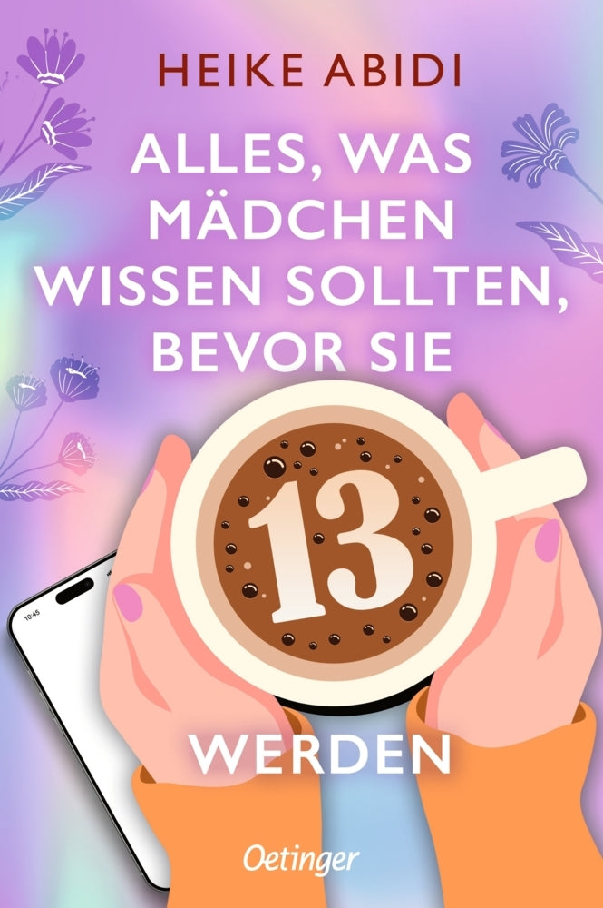 Alles, was Mädchen wissen sollten, bevor sie 13 werden (Heike Abidi)