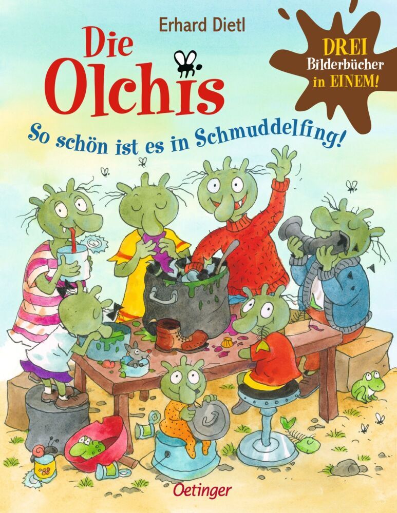 Die Olchis. So schön ist es in Schmuddelfing! (Erhard Dietl)