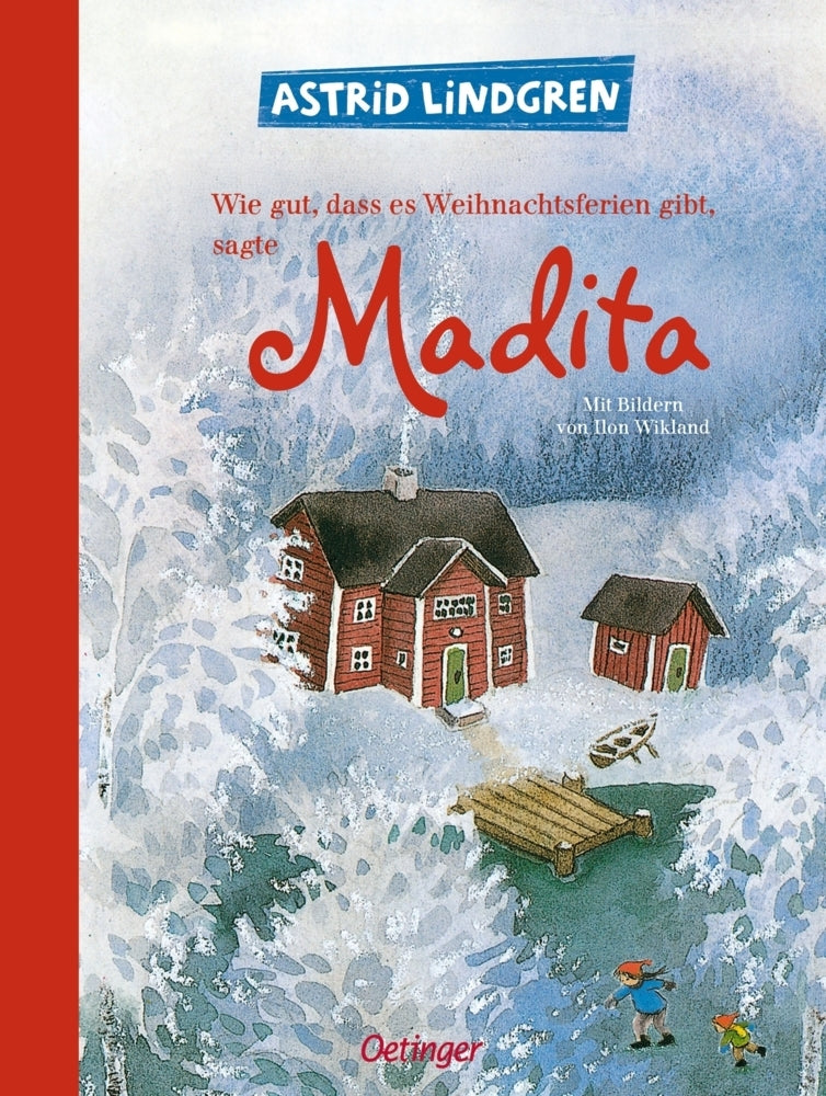 Wie gut, dass es Weihnachtsferien gibt, sagte Madita (Astrid Lindgren)