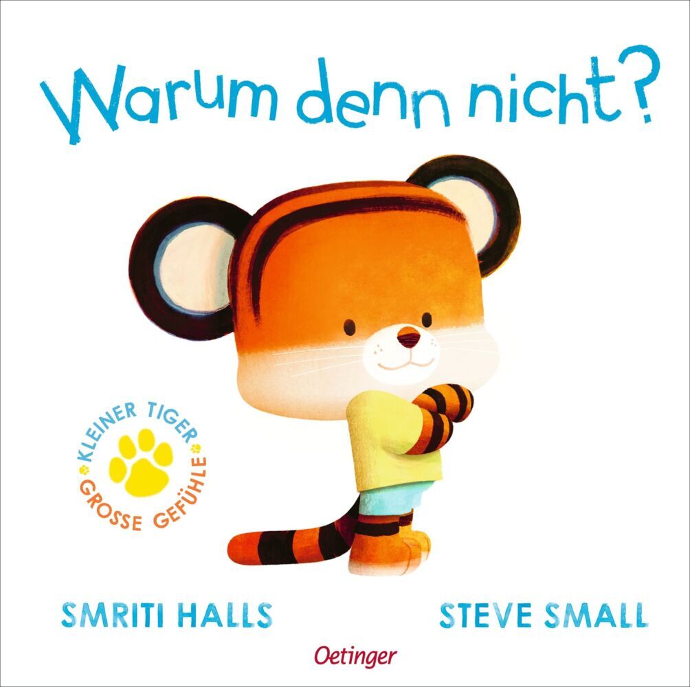 Kleiner Tiger, große Gefühle. Warum denn nicht? (Smriti Halls)