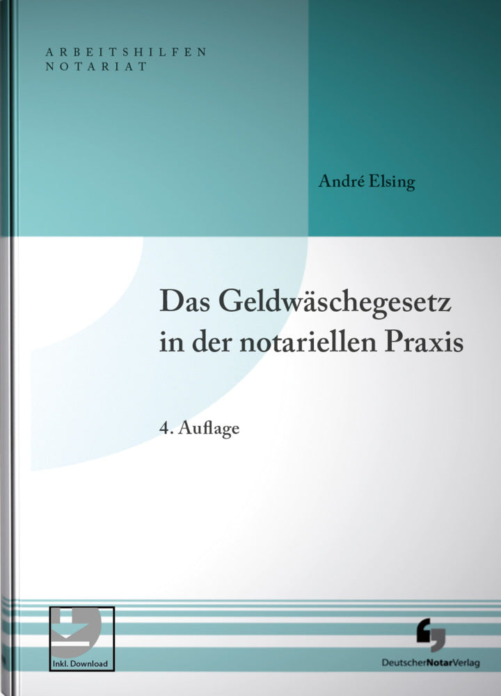 Das Geldwäschegesetz in der notariellen Praxis (André Elsing)