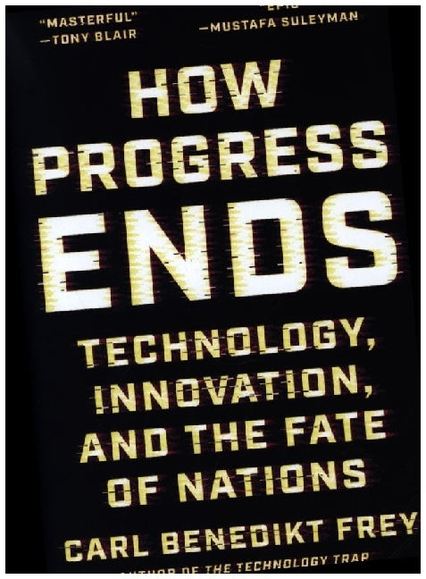 How Progress Ends (Carl Benedikt Frey)