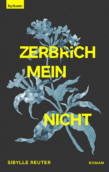 Zerbrichmeinnicht (Sibylle Reuter)